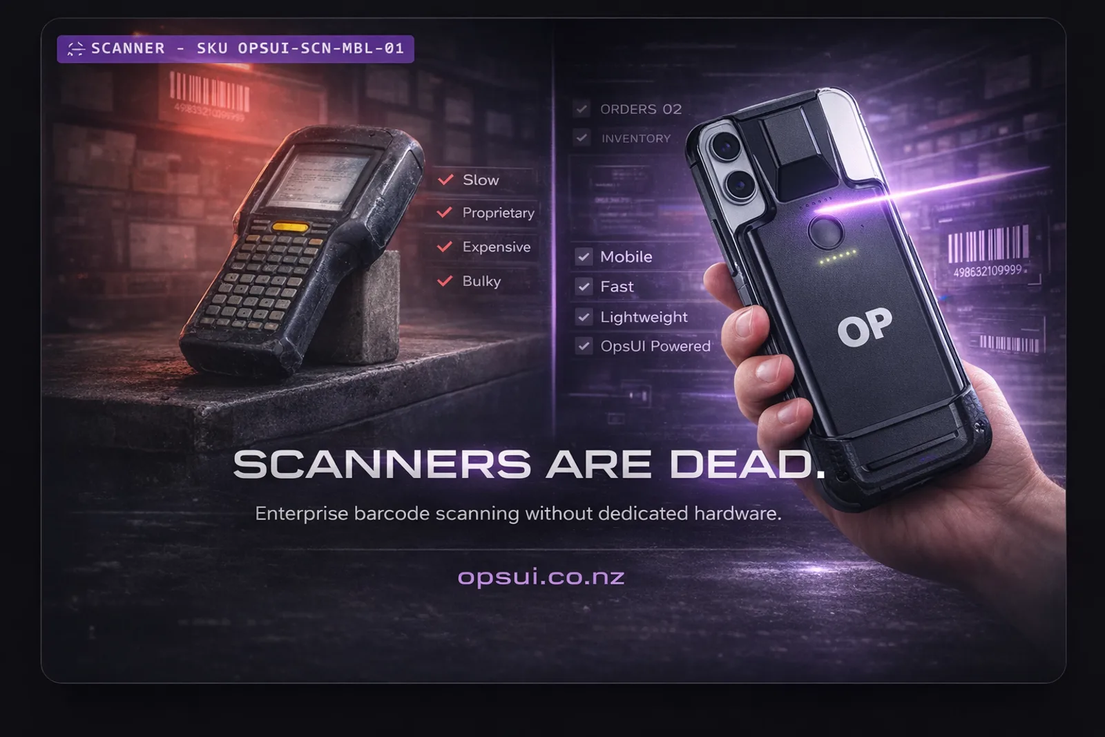 Side-by-side comparison: a bulky old industrial barcode scanner labelled Slow, Proprietary, Expensive, Bulky next to a modern phone-mounted OpsUI scanner labelled Mobile, Fast, Lightweight, OpsUI Powered. Headline: Scanners are dead. Enterprise barcode scanning without dedicated hardware.